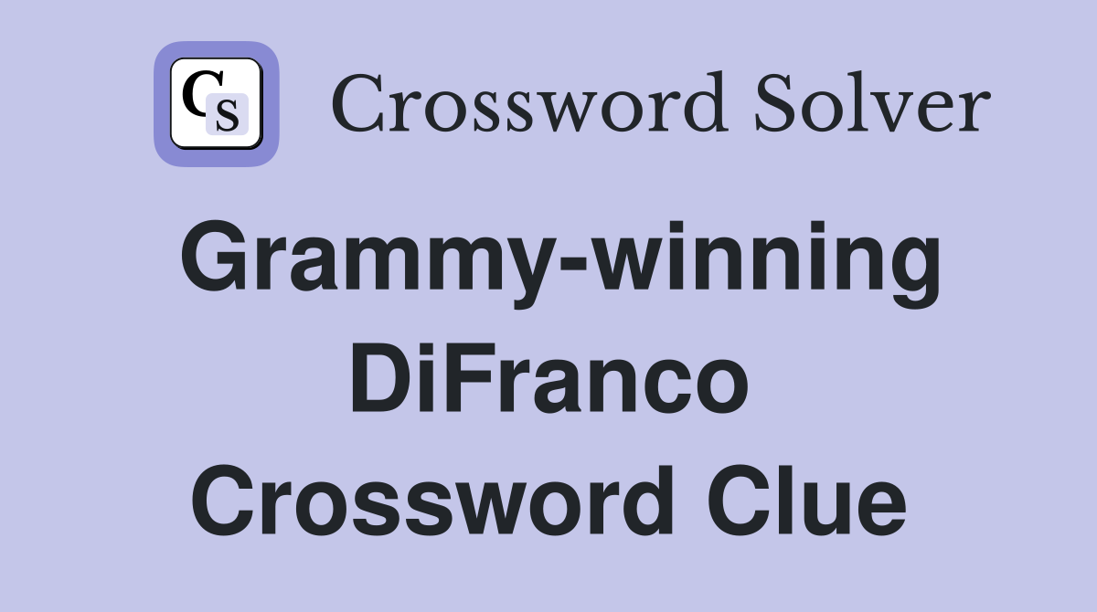 Grammy-winning DiFranco Crossword Clue