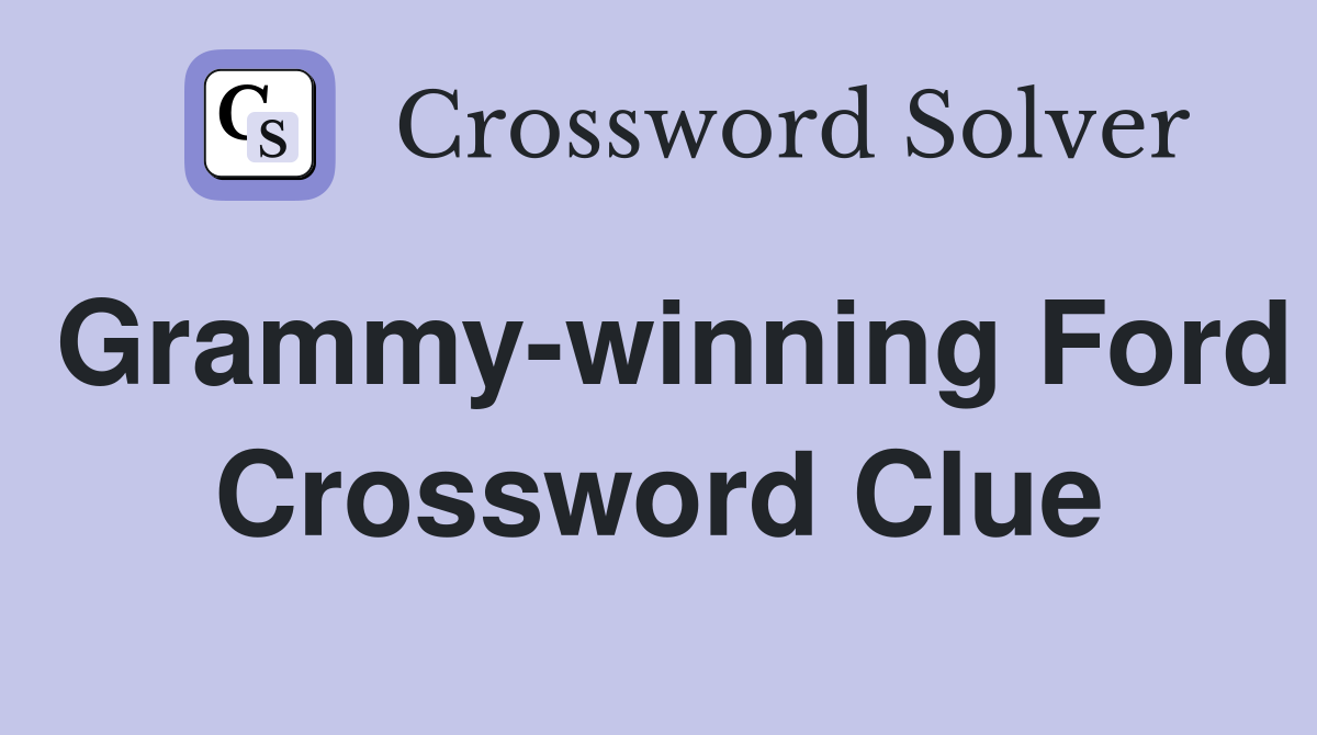 Grammy-winning Ford Crossword Clue
