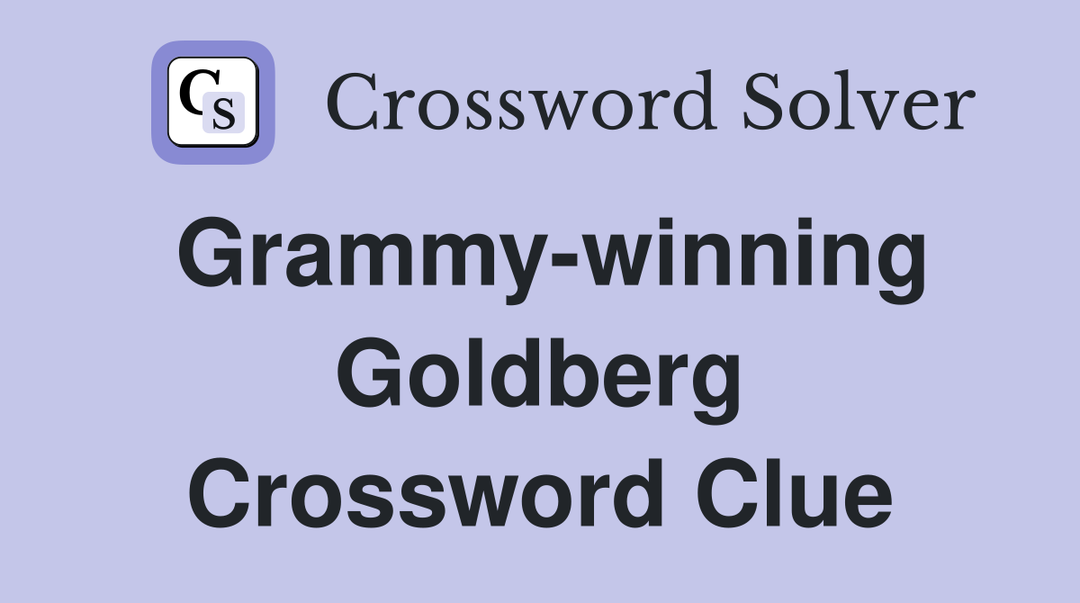 Grammy-winning Goldberg Crossword Clue