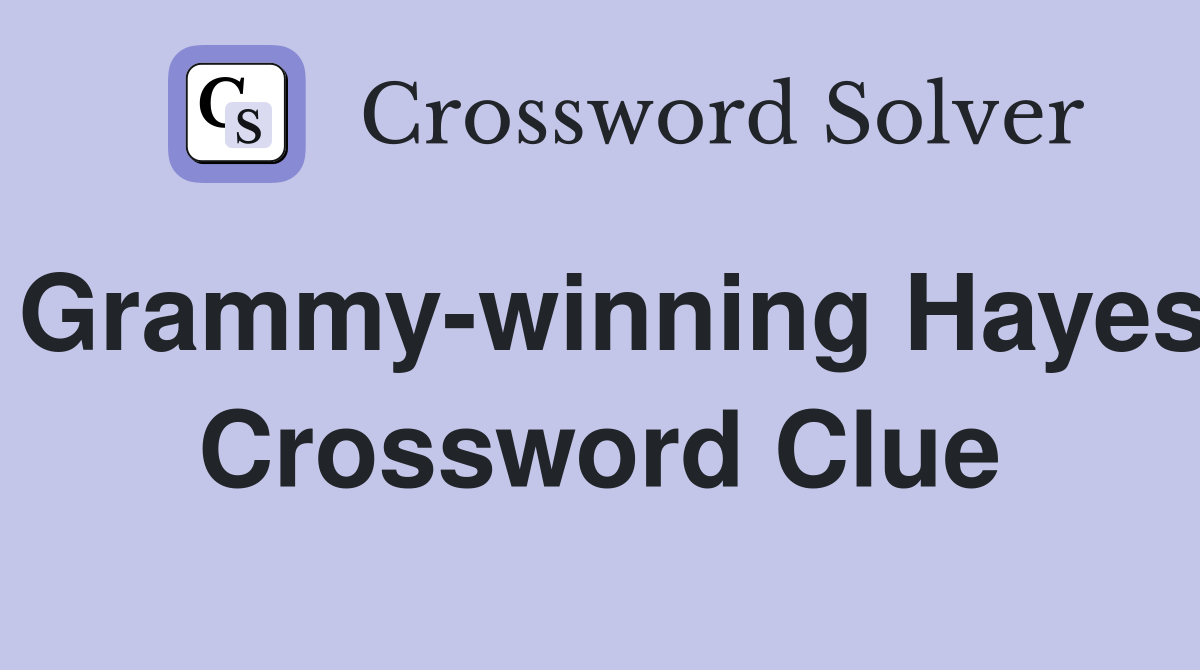 Grammy-winning Hayes Crossword Clue