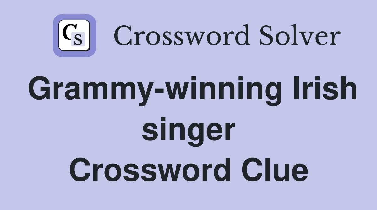 Grammy-winning Irish singer Crossword Clue