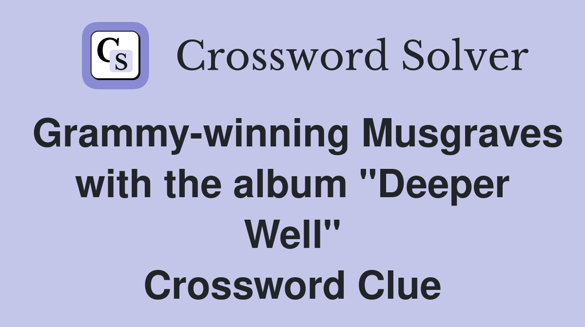 Grammy-winning Musgraves with the album "Deeper Well" Crossword Clue
