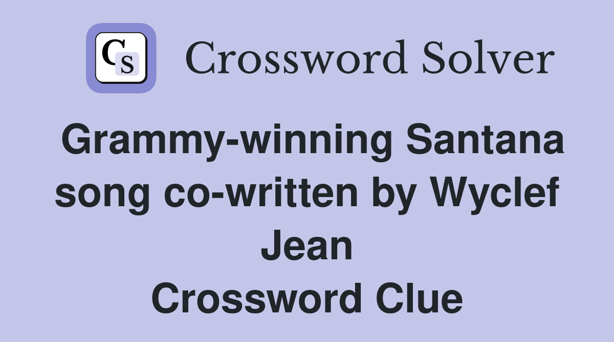 Grammy winning Santana song co written by Wyclef Jean Crossword Clue