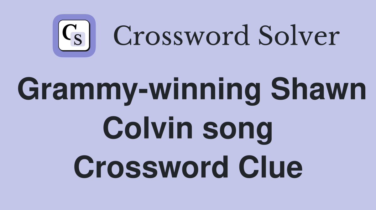 Grammy-winning Shawn Colvin song Crossword Clue