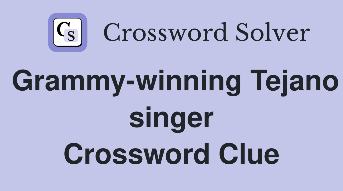 Grammy-winning Tejano singer Crossword Clue