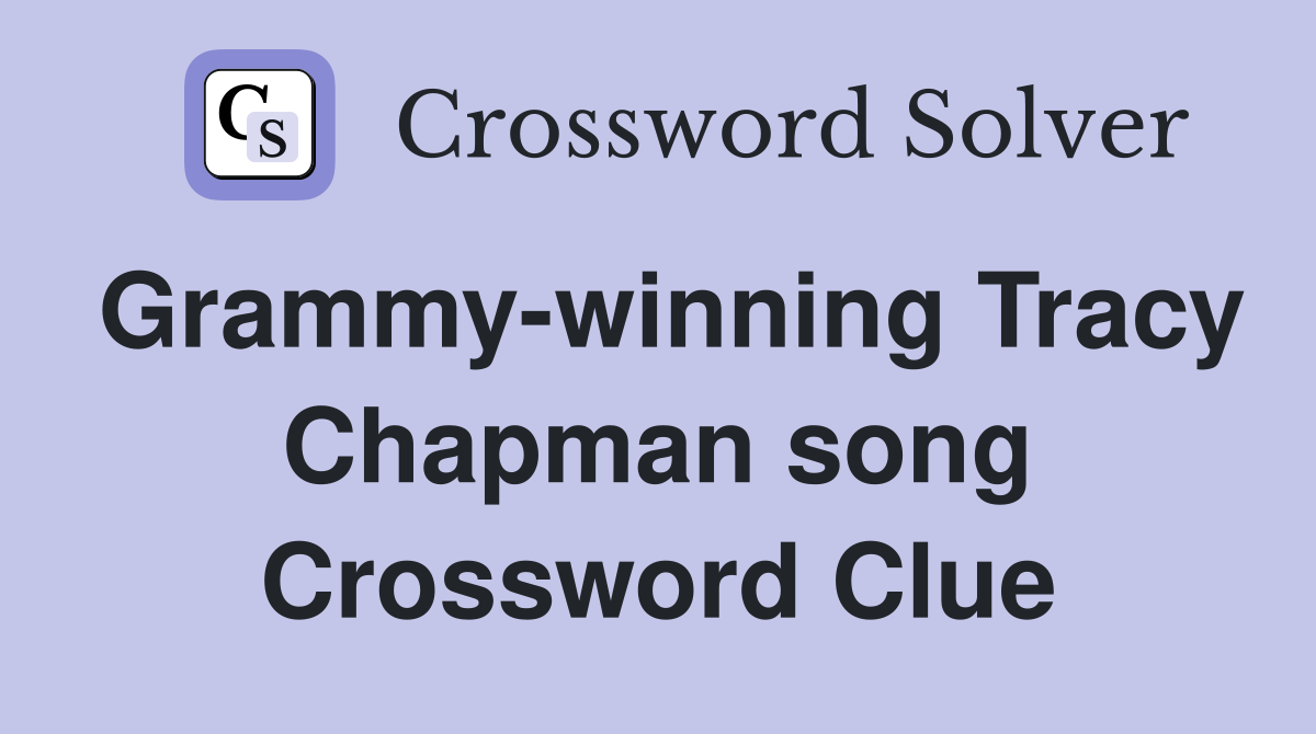 Grammy-winning Tracy Chapman song Crossword Clue