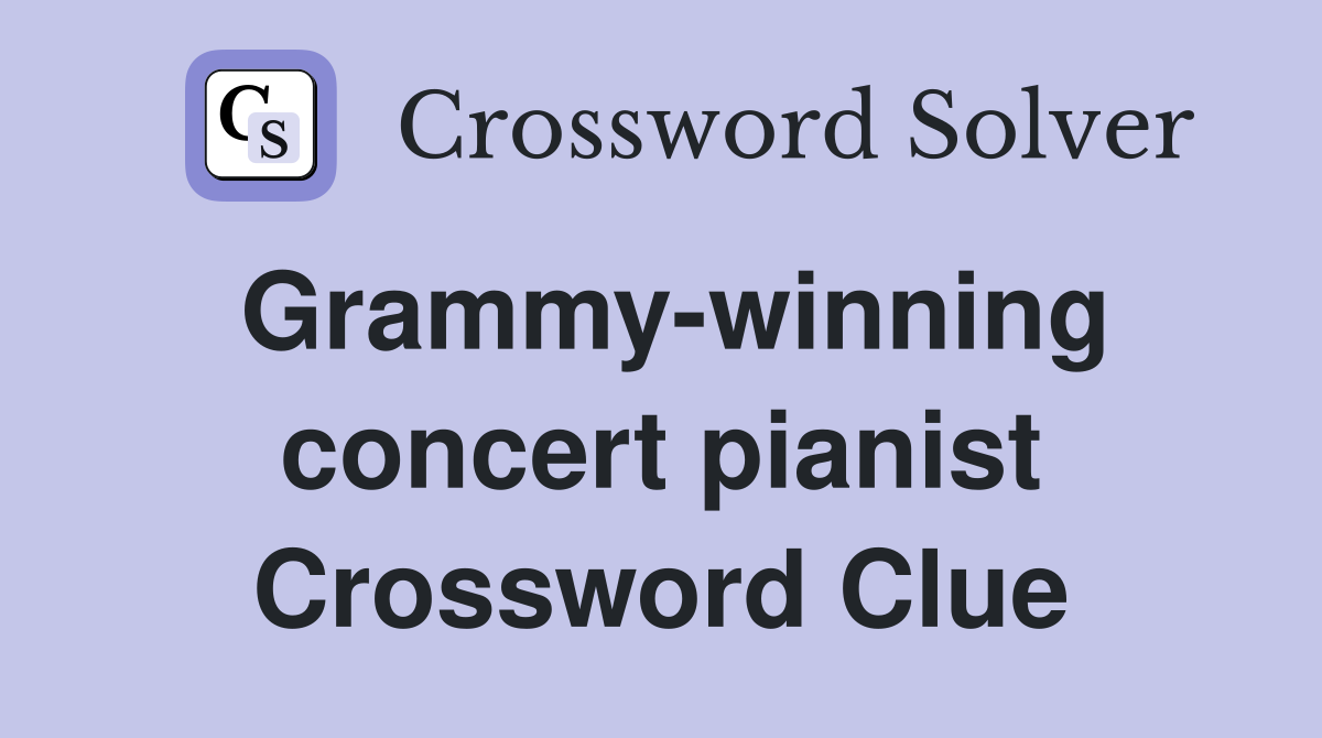 Grammy-winning concert pianist Crossword Clue