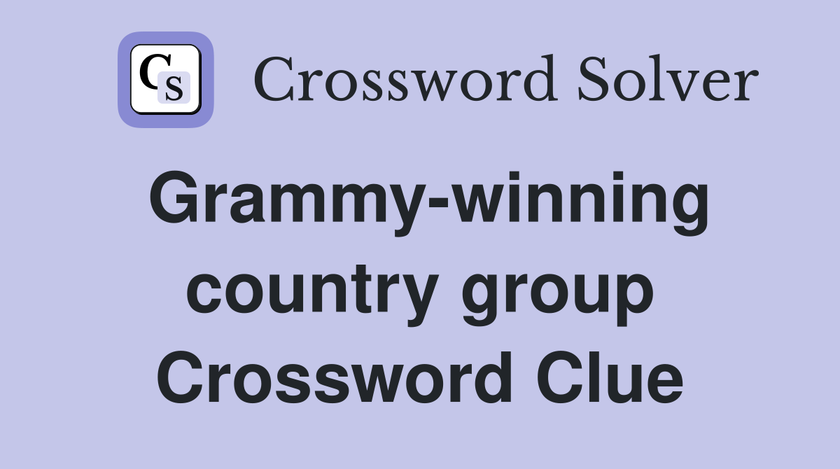 Grammy-winning country group Crossword Clue