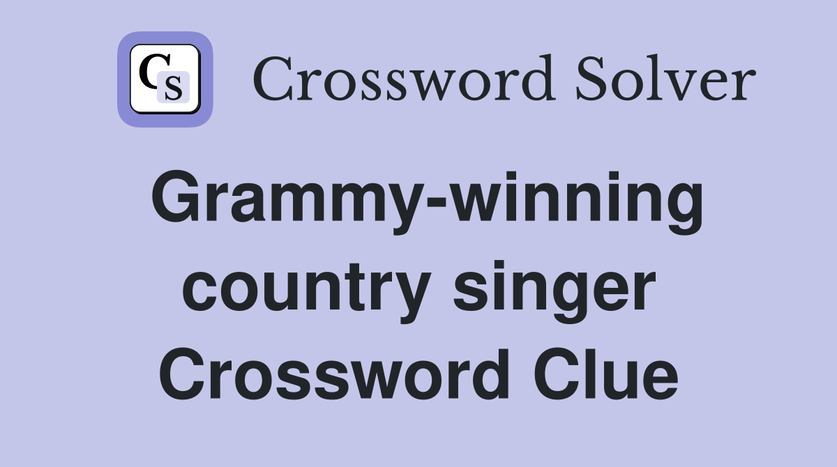 Grammy-winning country singer Crossword Clue