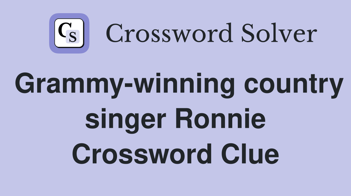 Grammy-winning country singer Ronnie Crossword Clue