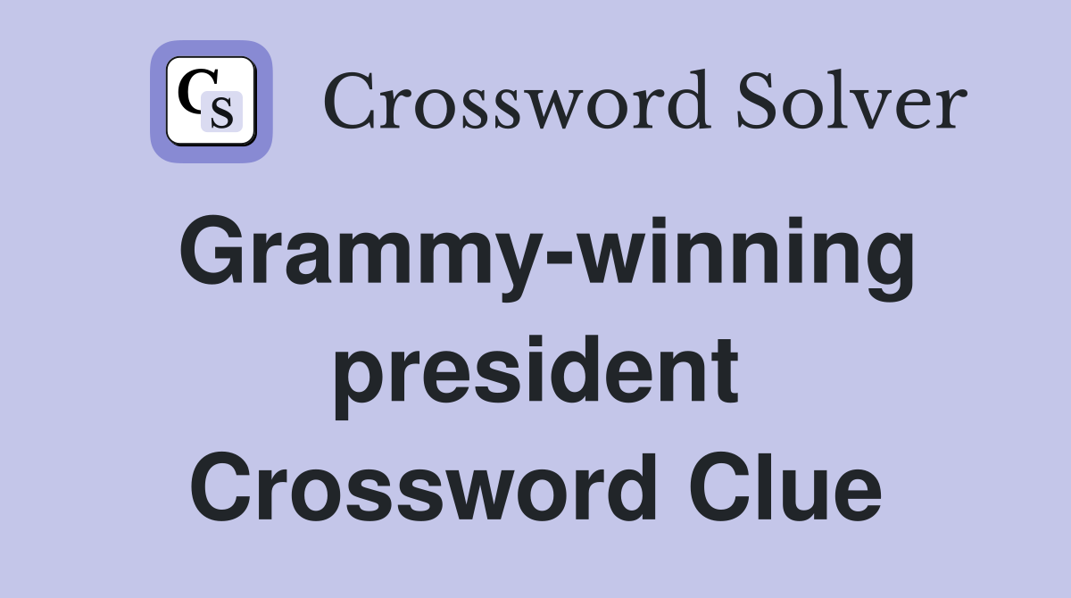 Grammy-winning president Crossword Clue