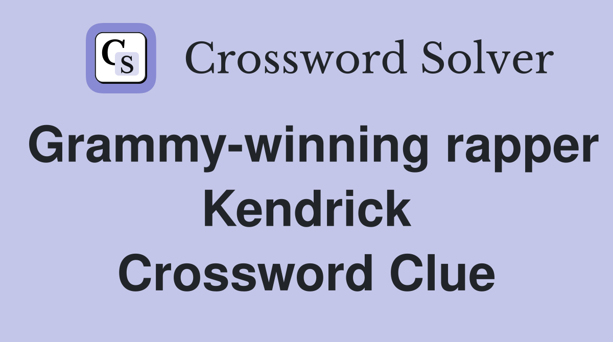 Grammy-winning rapper Kendrick Crossword Clue