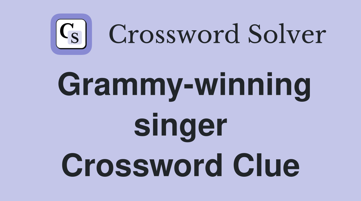 Grammy-winning singer Crossword Clue