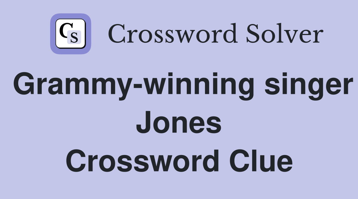 Grammy-winning singer Jones Crossword Clue