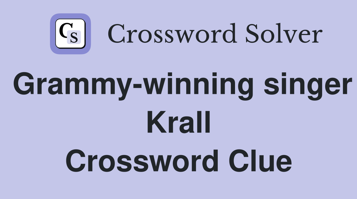 Grammy-winning singer Krall Crossword Clue
