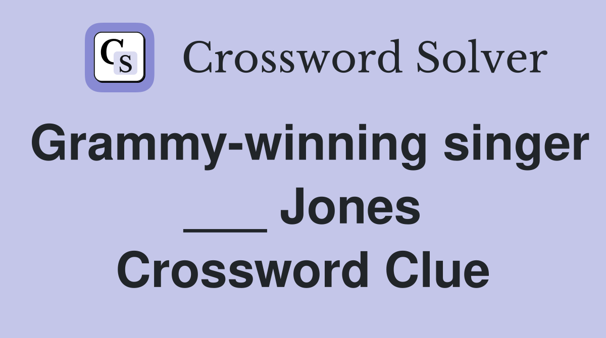 Grammy-winning singer ___ Jones Crossword Clue