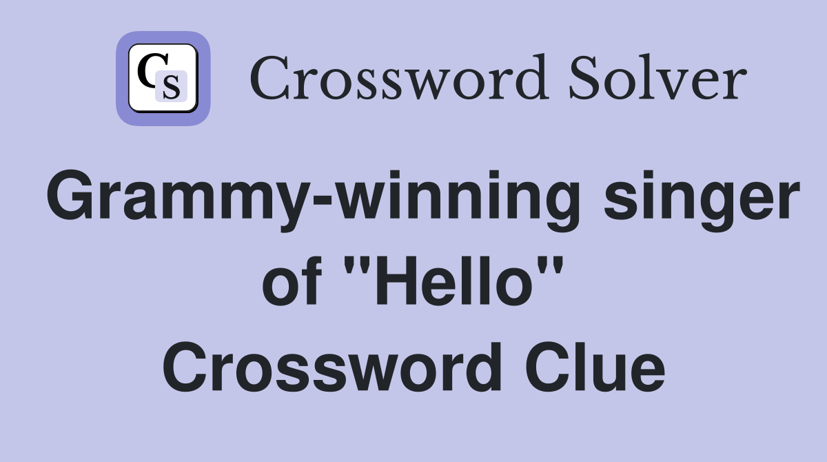 Grammy-winning singer of "Hello" Crossword Clue