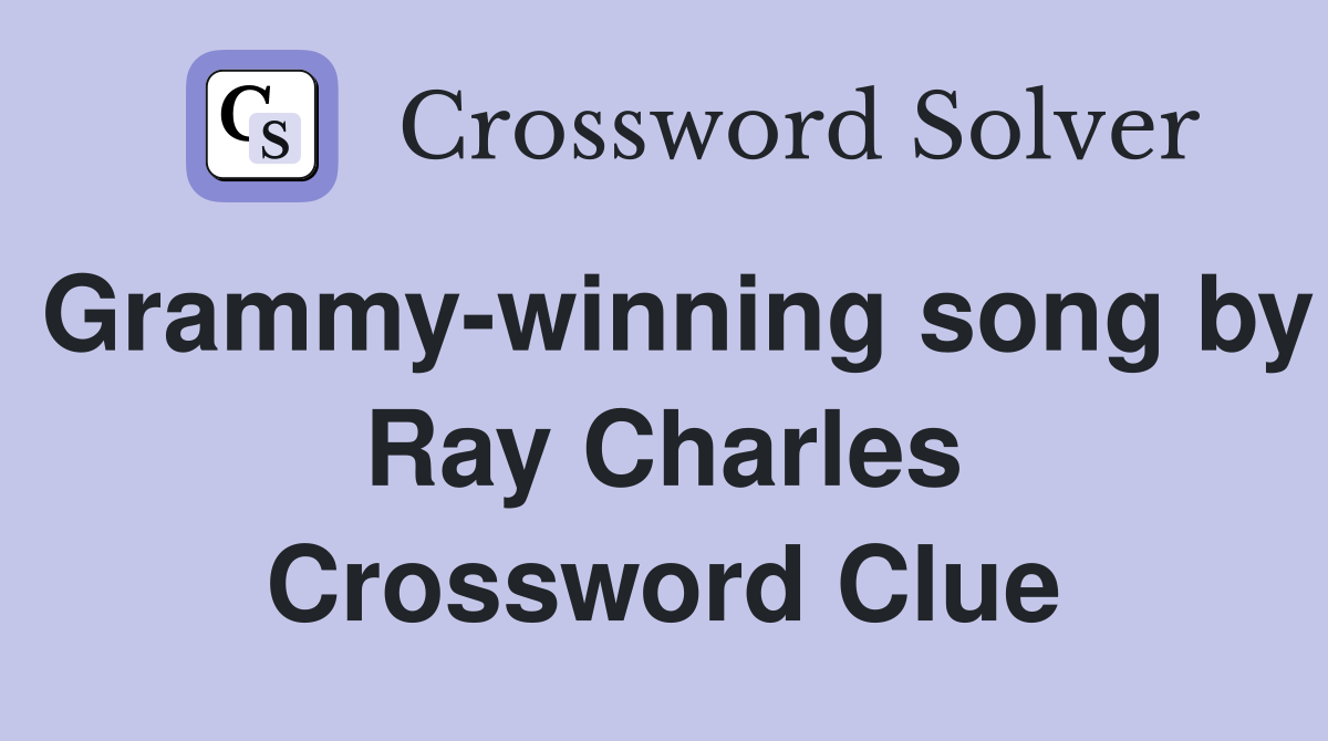 Grammy-winning song by Ray Charles Crossword Clue