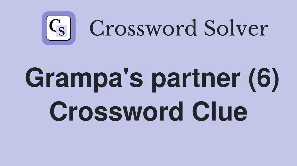 Grampa's partner (6) Crossword Clue