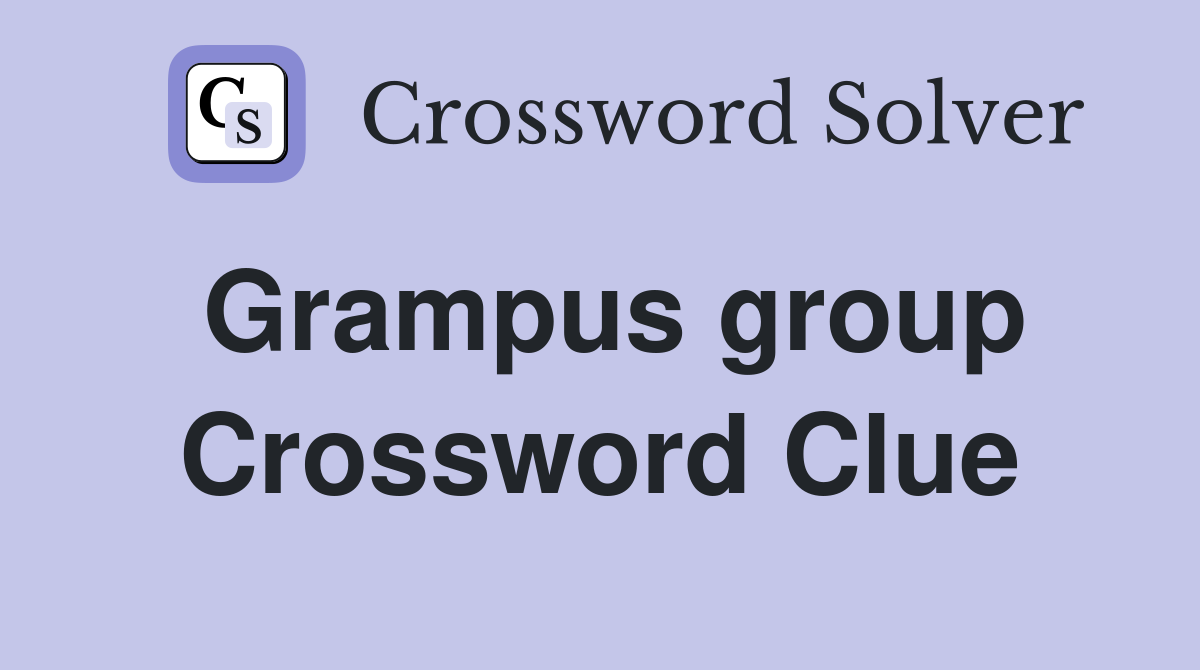 Grampus group Crossword Clue