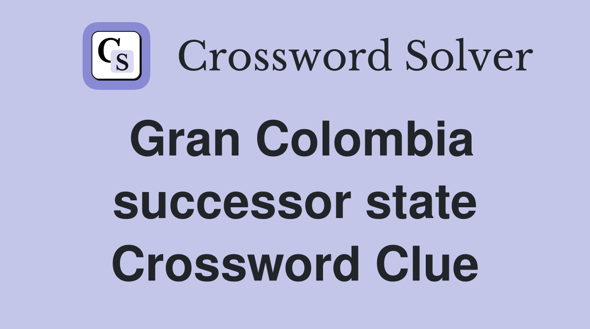 Gran Colombia successor state Crossword Clue
