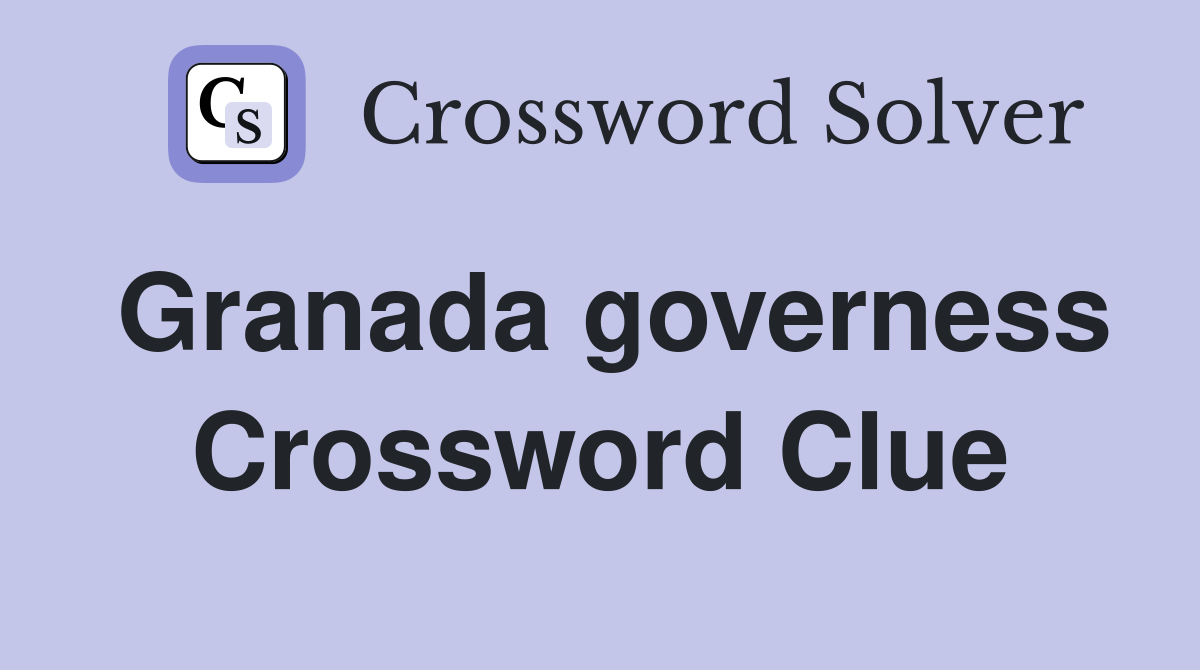 Granada governess Crossword Clue