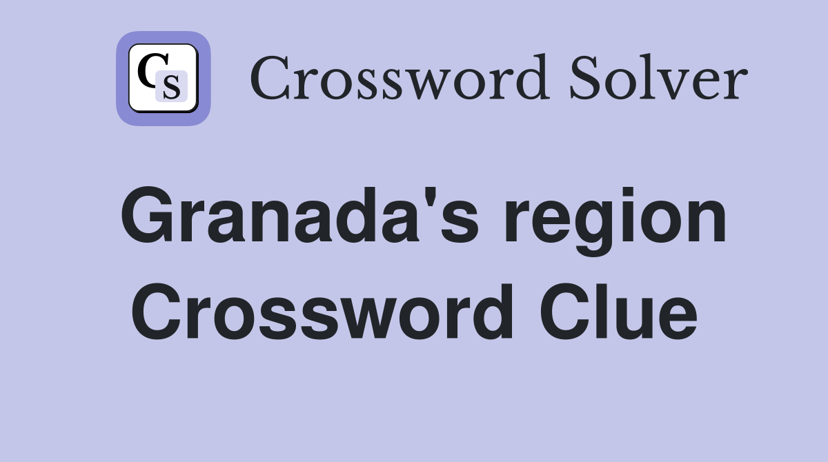 Granada's region Crossword Clue