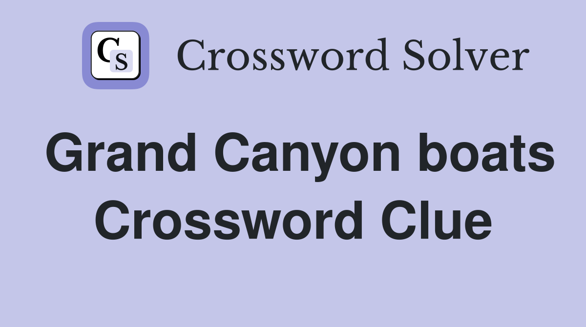Grand Canyon boats Crossword Clue