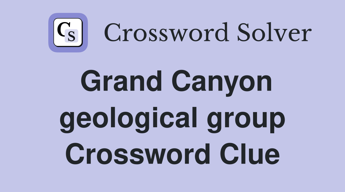 Grand Canyon geological group Crossword Clue
