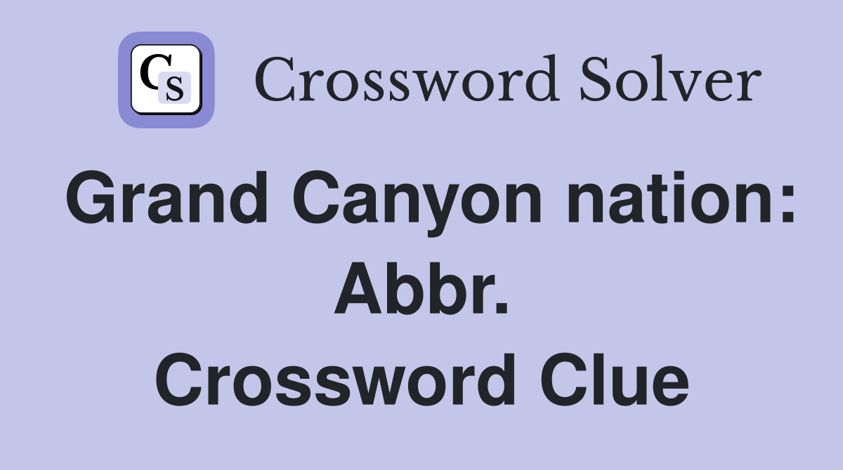 Grand Canyon nation: Abbr. Crossword Clue