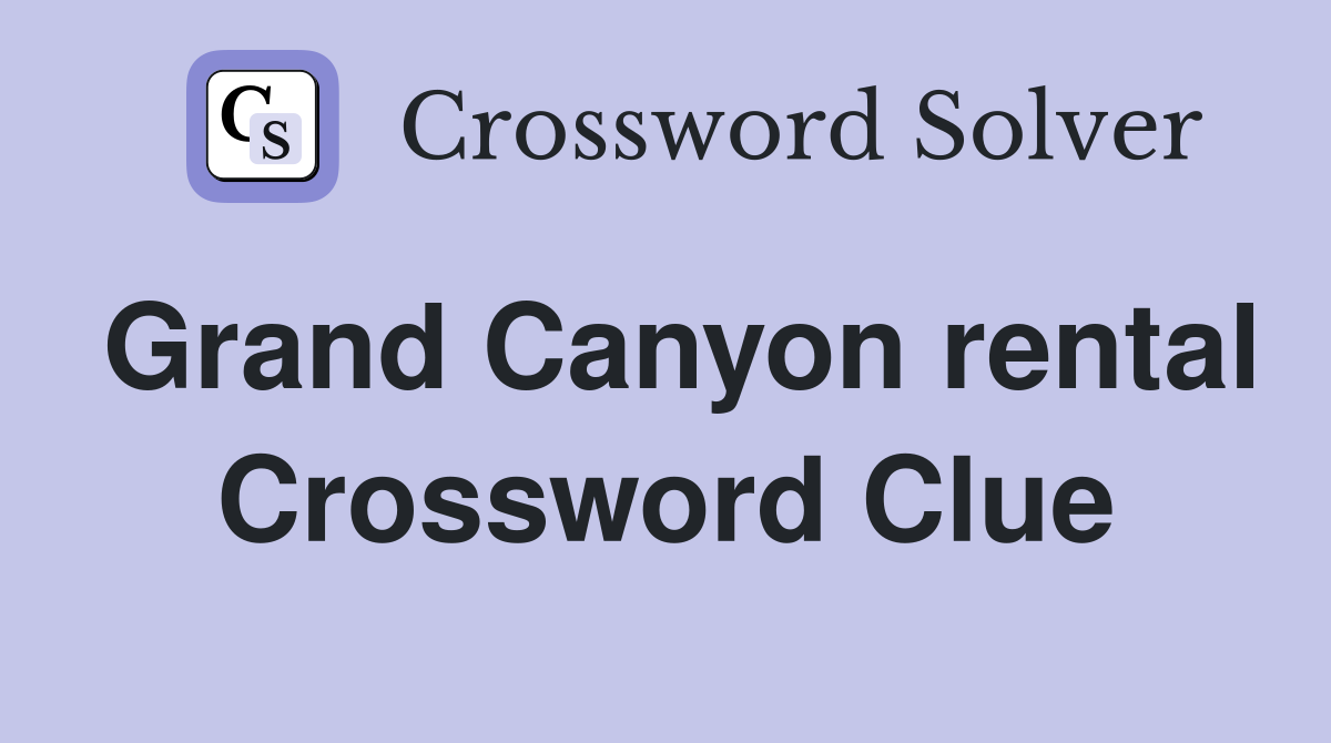 Grand Canyon rental Crossword Clue
