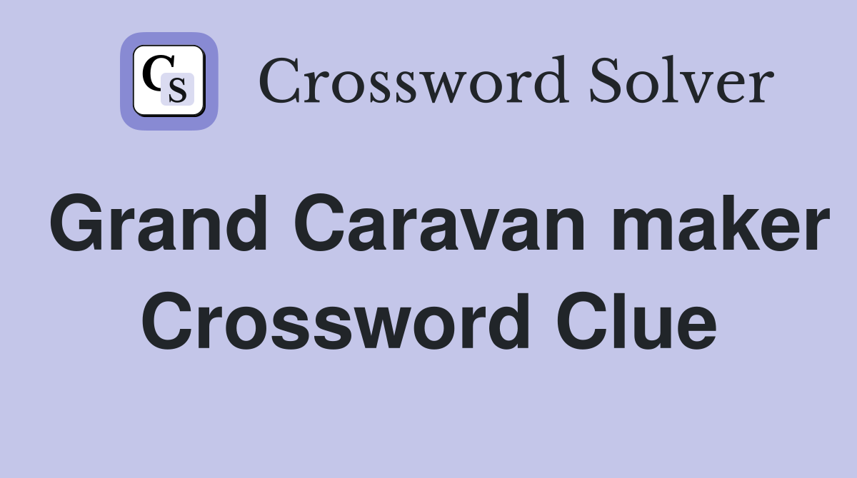 Grand Caravan maker Crossword Clue