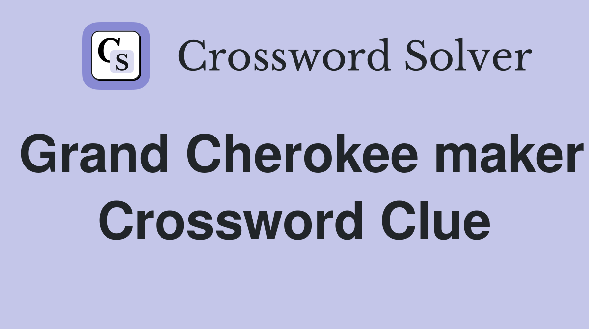 Grand Cherokee maker Crossword Clue