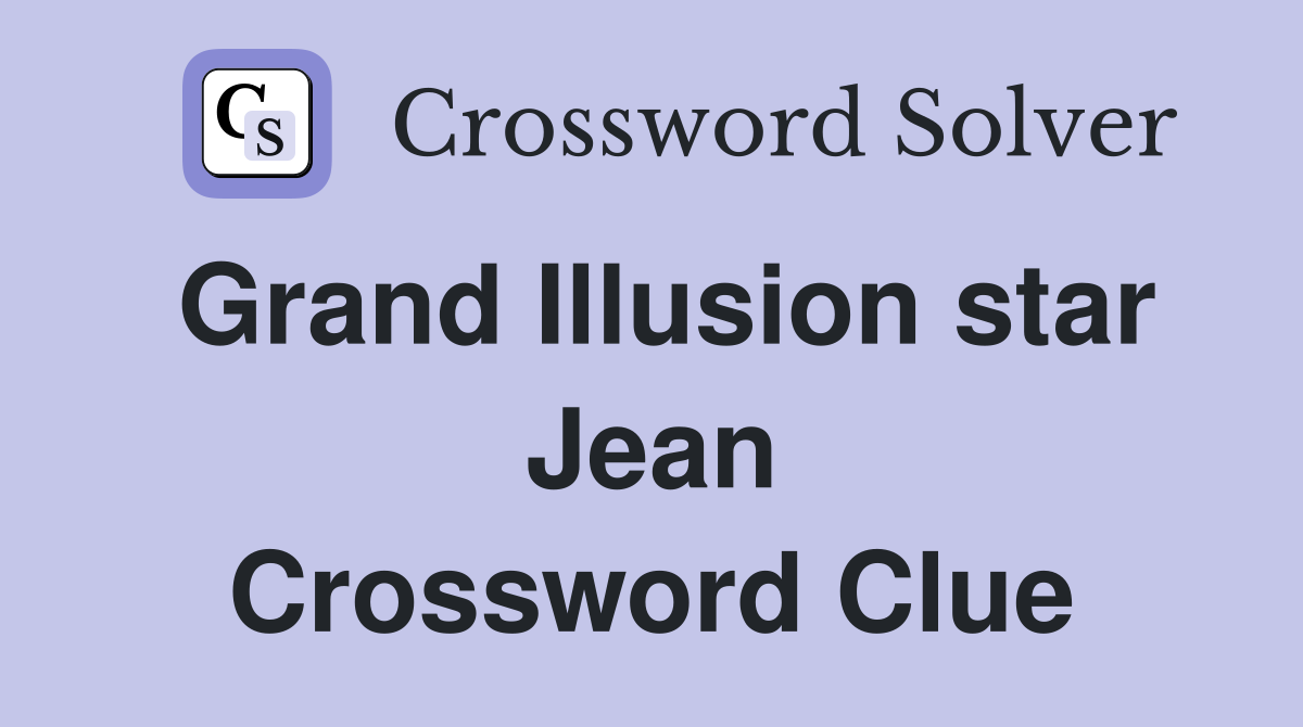 Grand Illusion star Jean Crossword Clue