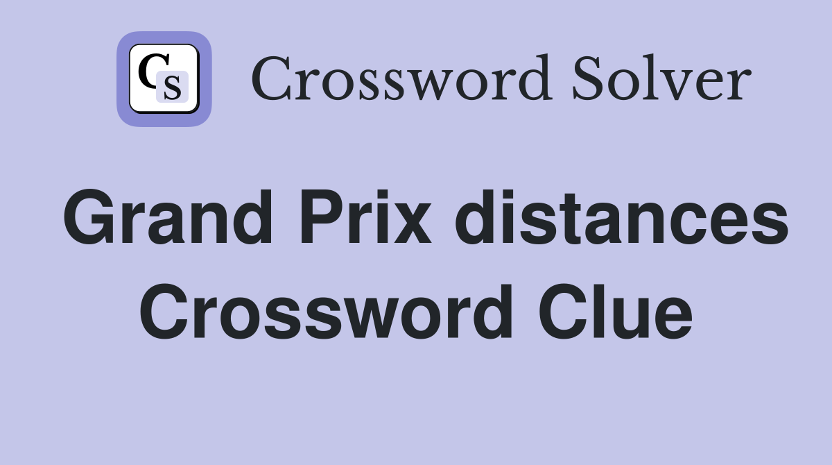 Grand Prix distances Crossword Clue