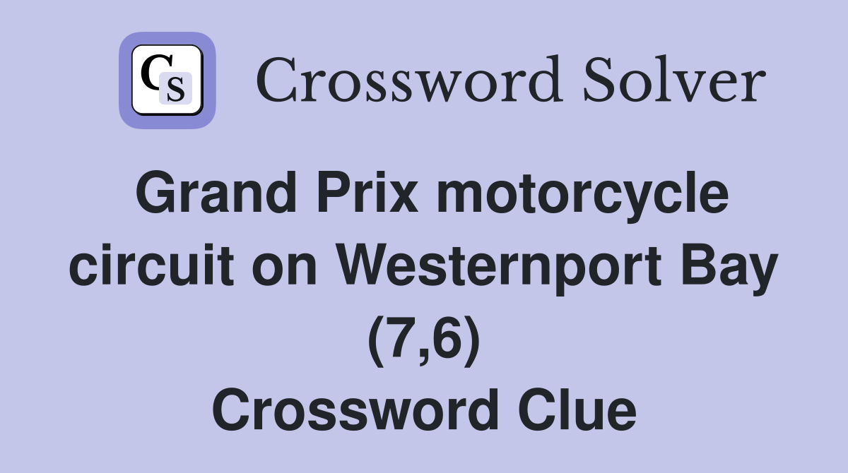 Grand Prix motorcycle circuit on Westernport Bay (7,6) Crossword Clue