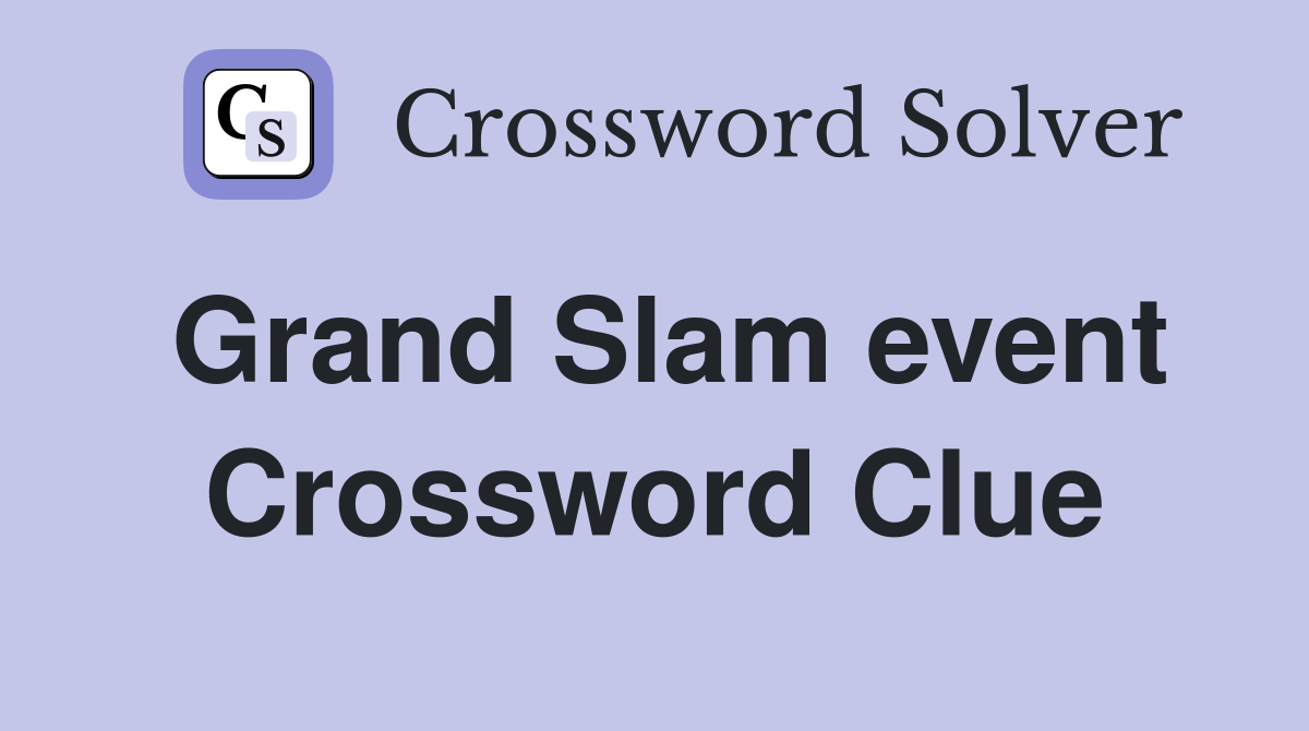 Grand Slam event Crossword Clue