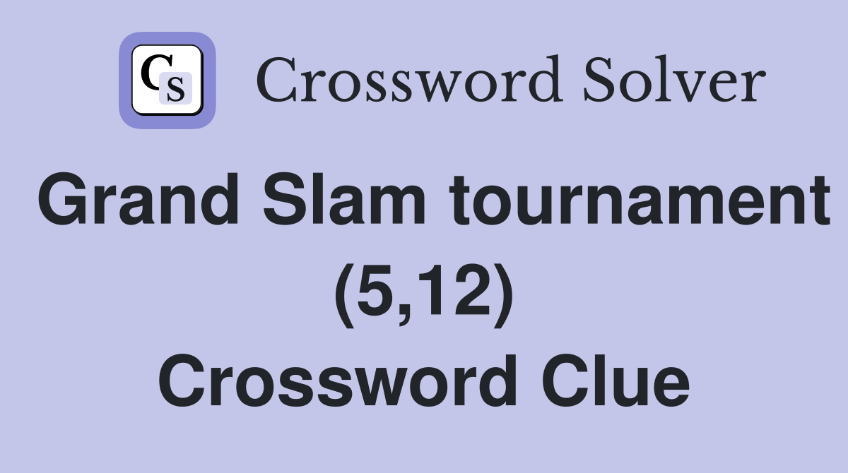 Grand Slam tournament (5,12) Crossword Clue