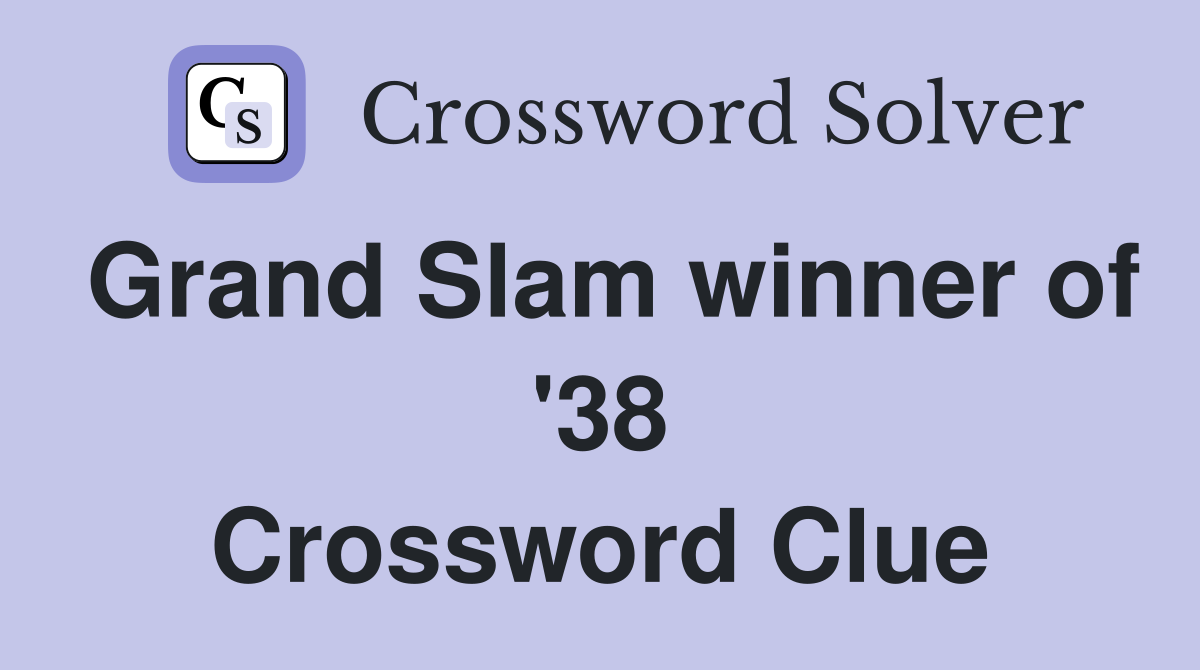 Grand Slam winner of '38 Crossword Clue