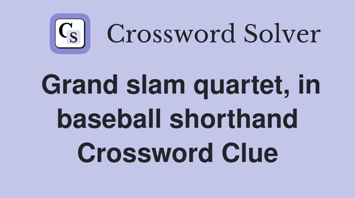 Grand slam quartet, in baseball shorthand Crossword Clue