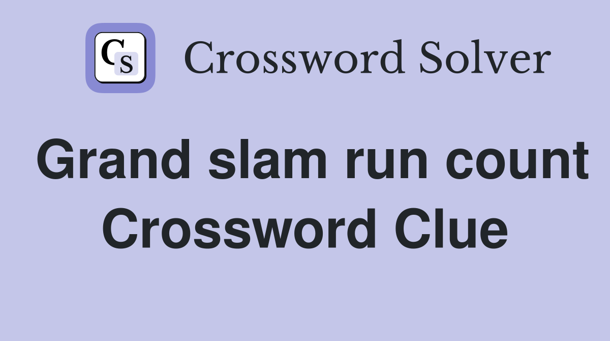 Grand slam run count Crossword Clue