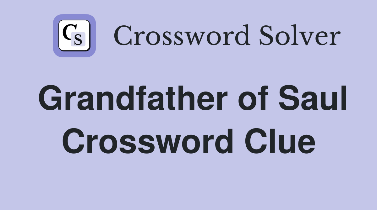 Grandfather of Saul Crossword Clue