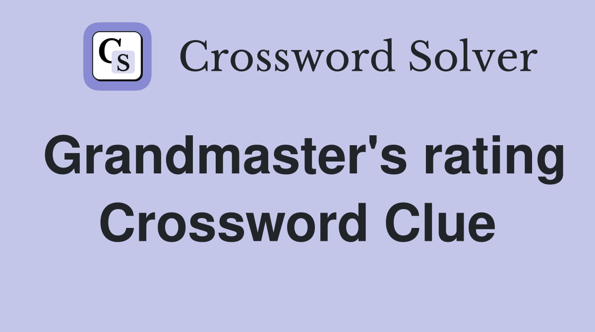 Grandmaster's rating Crossword Clue