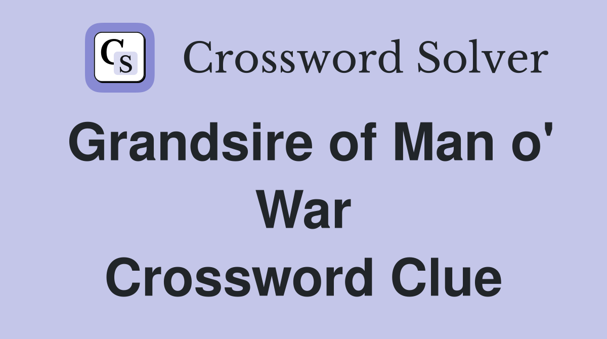 Grandsire of Man o' War Crossword Clue