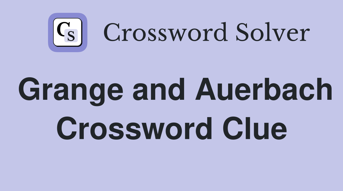 Grange and Auerbach Crossword Clue