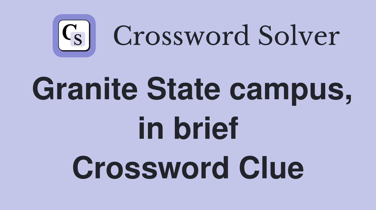 Granite State campus, in brief Crossword Clue