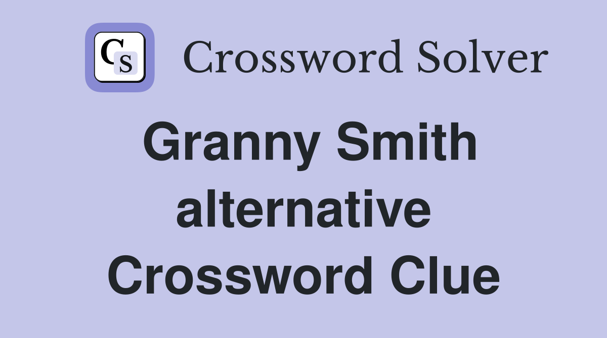 Granny Smith alternative Crossword Clue