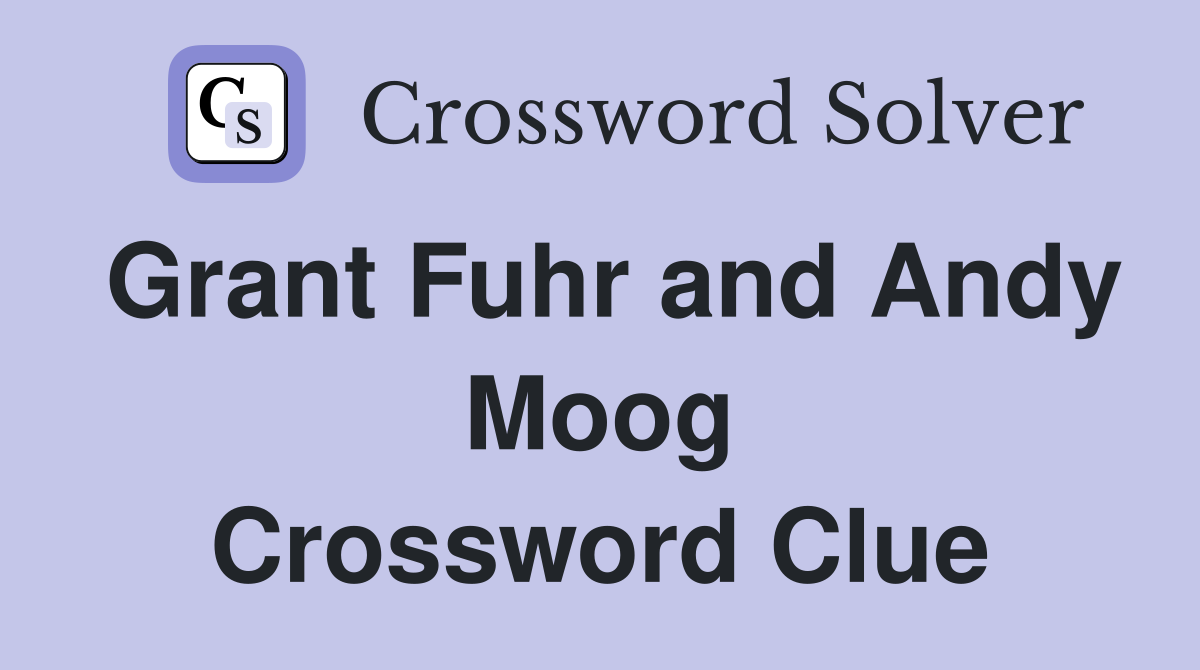 Grant Fuhr and Andy Moog Crossword Clue