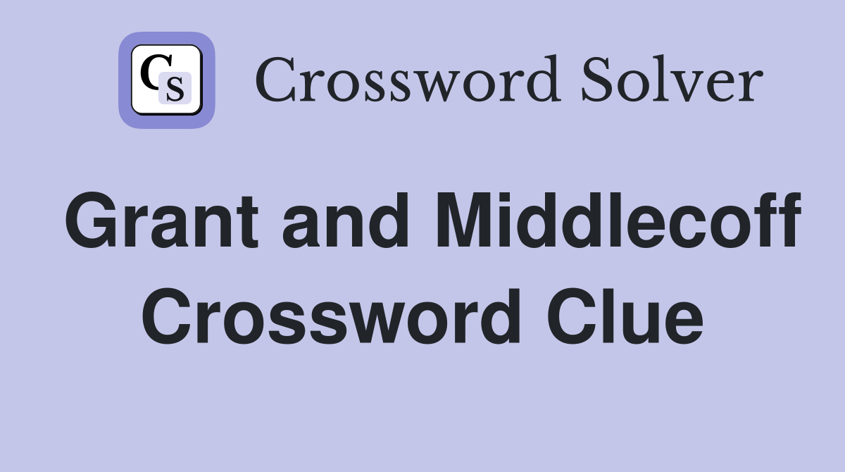 Grant and Middlecoff Crossword Clue
