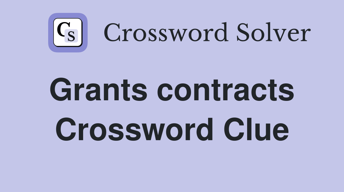 Grants contracts  Crossword Clue